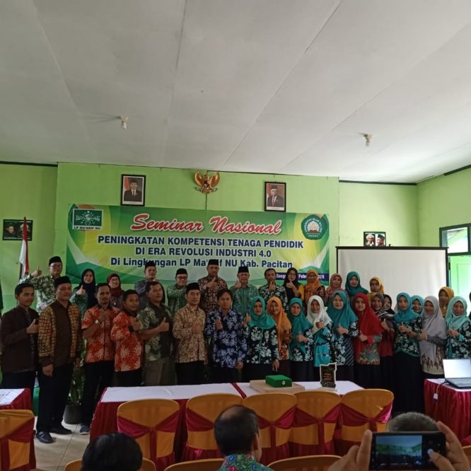 Seminar Nasional Peningkatan Kompetensi Tenaga Pendidik di Era Revolusi Industri 4.0 di lingkungan LP Maarif NU Kabupaten Pacitan