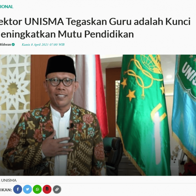 REKTOR UNISMA TEGASKAN GURU ADALAH KUNCI MENINGKATKAN MUTU PENDIDIKAN